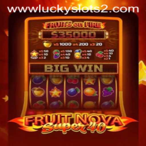 Exploring FruitNovaSuper40: A Thrilling Venture into Lucky Slots 2