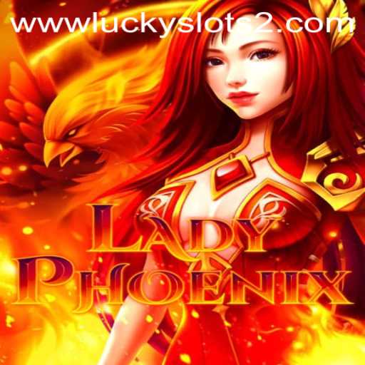 LadyPhoenix and Lucky Slots 2: An Enchanting Casino Experience