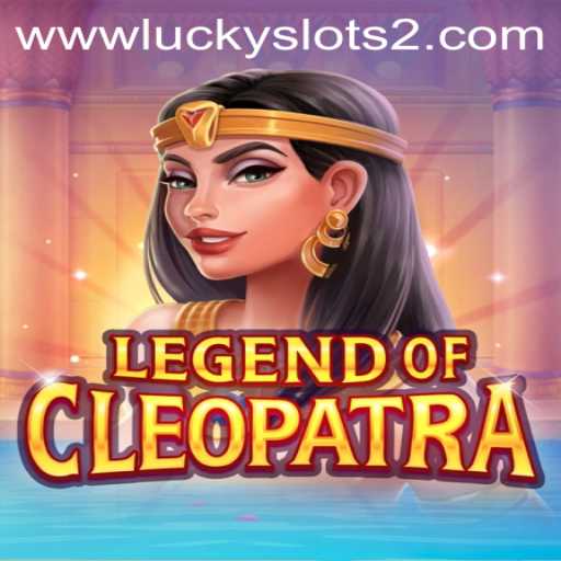 Dive into the Exciting World of LegendOfCleopatra and Lucky Slots 2