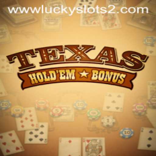 Exploring the Excitement of Texas Hold'em Bonus and the Rise of Lucky Slots 2