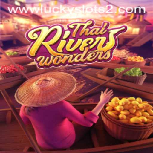 Delving into the Exciting World of ThaiRiverWonders and Lucky Slots 2